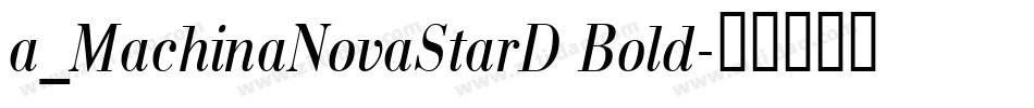 a_MachinaNovaStarD Bold字体转换